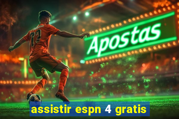 assistir espn 4 gratis